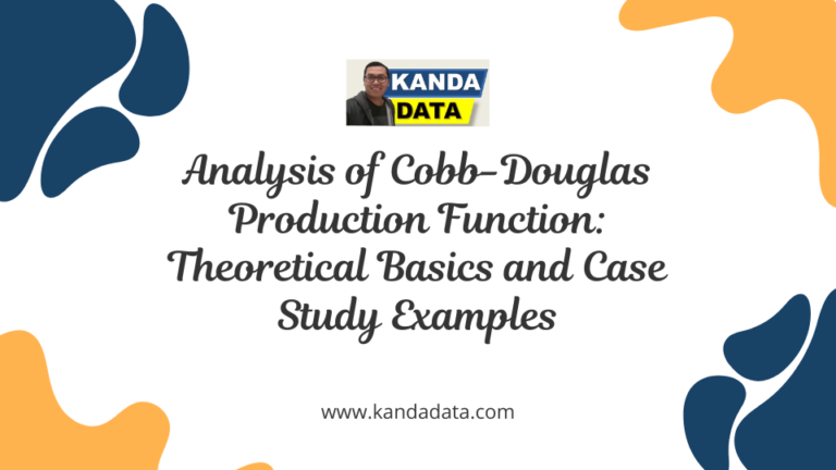Analysis of Cobb-Douglas Production Function: Theoretical Basics and Case Study Examples