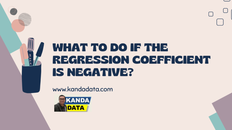 What to Do If the Regression Coefficient Is Negative?